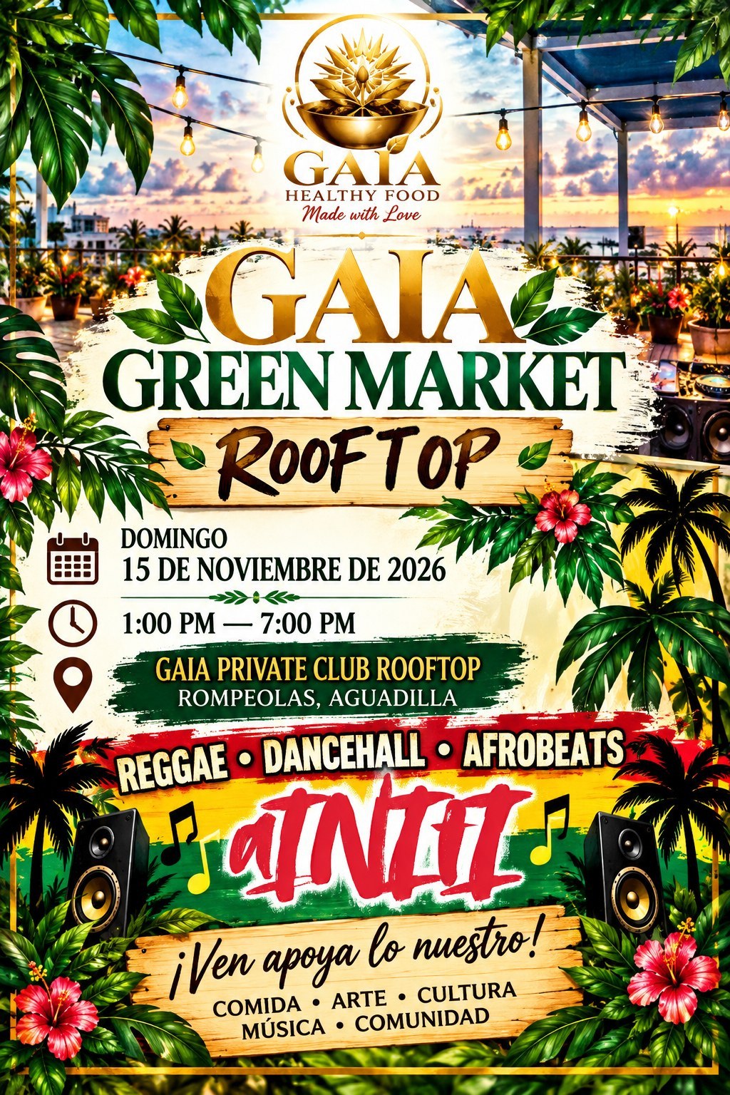 Afiche Gaia Green Market Rooftop — domingo 15 de noviembre de 2026, 1:00 a 7:00 PM, Gaia Private Club Rooftop, Rompeolas, Aguadilla. Reggae, Dancehall y Afrobeats con aINITI. Comida, arte, cultura, música y comunidad.